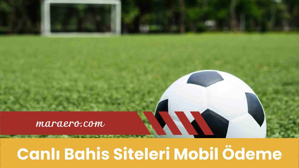 Canlı Bahis Siteleri Mobil Ödeme